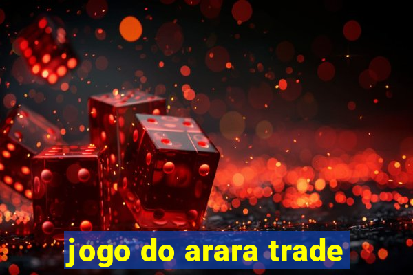 jogo do arara trade